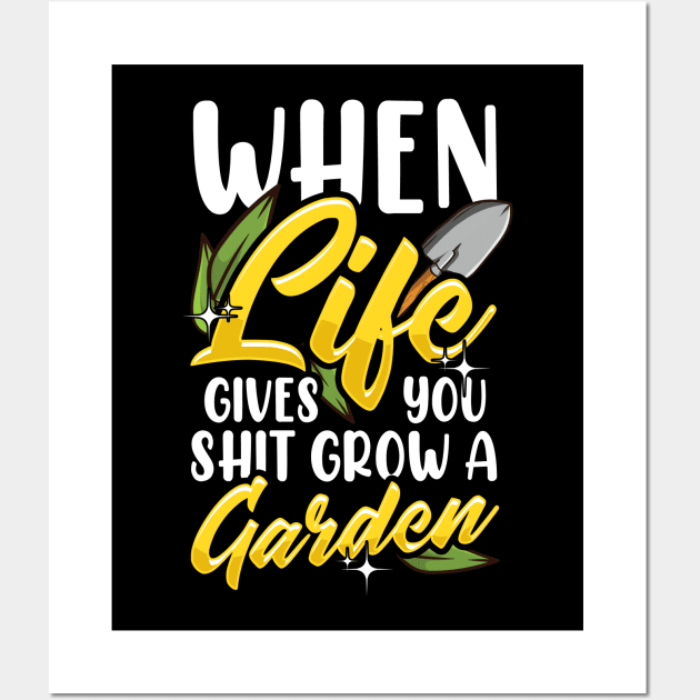 Funny When Life Gives You Shit Grow a Garden Pun Wall Art by theperfectpresents